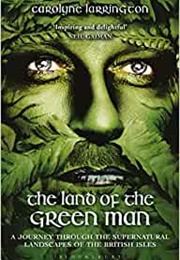 The Land of the Green Man (Carolyne Larrington)