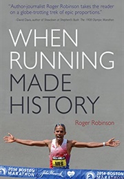 When Running Made History (Roger Robinson)