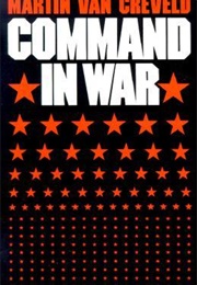 Command in War (Martin Van Creveld)