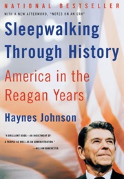 Sleepwalking Through History: America in the Reagan Years (Haynes Johnson)