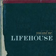 Lifehouse, &quot;You and Me&quot;