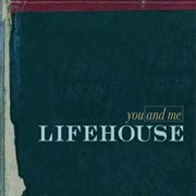 Lifehouse, "You and Me"