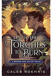 Teach the Torches to Burn (Caleb Roehrig)