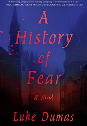 A History of Fear (Luke Dumas)
