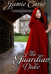The Guardian Duke (Jamie Carie)
