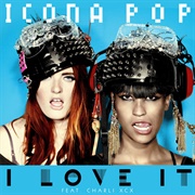'I Love It' by Icona Pop