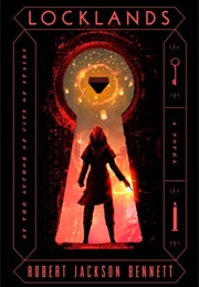 Locklands (Robert Jackson Bennett)