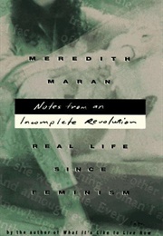 Notes From an Incomplete Revolution (Meredith Maran)