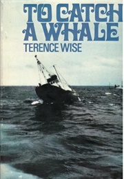 To Catch a Whale (Terence Wise)
