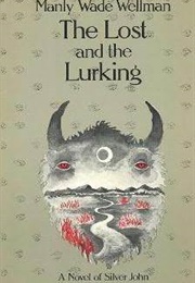 The Lost and the Lurking (Manly Wade Wellman)