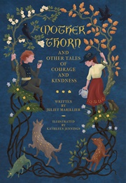 Mother Thorn and Other Tales of Courage and Kindness (Juliet Marillier)
