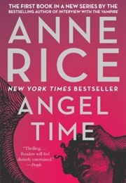 Angel Time (The Songs of the Seraphim, #1) (Anne Rice)