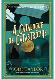A Catalogue of Catastrophe (Jodi Taylor)