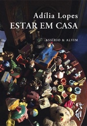 Estar Em Casa (Adília Lopes)