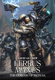 Ferrus Manus: The Gorgon of Medusa (David Guymer)