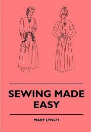 Sewing Made Easy (Mary Lynch)
