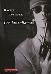 Los Lanzallamas (Rachel Kushner)