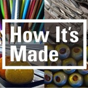 How It's Made?
