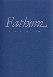 Fathom (Tim Bowling)