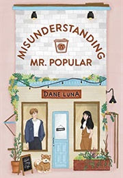 Misunderstanding Mr. Popular (Dane Luna)