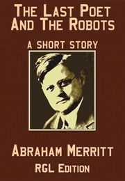 The Last Poet and the Robots (A. Merritt)