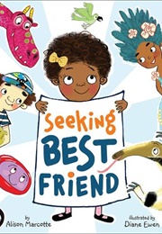 Seeking Best Friend (Alison Marcotte (Author) Diane Ewen (Illustrator))