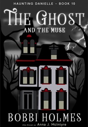 The Ghost and the Muse (Bobbi Holmes)