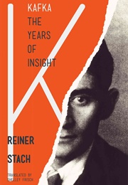 Kafka - The Years of Insight (Reiner Stach)