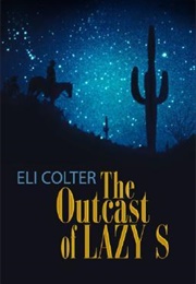 The Outcast of Lazy S (Eli Colter)