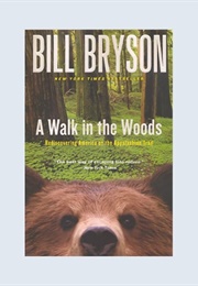 A Walk in the Woods: Rediscovering America on the Appalachian Trail (Bill Bryson)