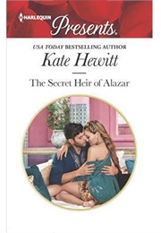 The Secret Heir of Alazar (Kate Hewitt)