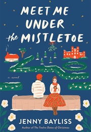 Meet Me Under the Mistletoe (Jenny Bayliss)