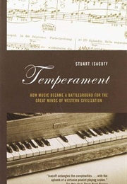 Temperament: How Music Became a Battleground for the Great Minds of Western Civilization (Stuart Isacoff)