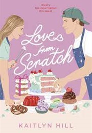 Love From Scratch (Kaitlyn Hill)