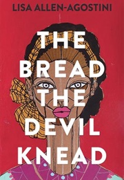 The Bread the Devil Knead (Lisa Allen-Agostini)