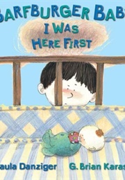 Barfburger Baby, I Was Here First (Paula Danziger)