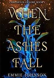 When the Ashes Fall (Emmie Johnson)