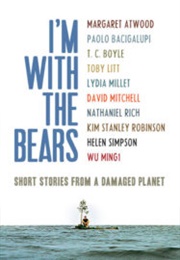 I&#39;m With the Bears: Short Stories From a Damaged Planet (Mark Martin, Ed.)