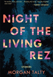 Night of the Living Rez (Morgan Talty)