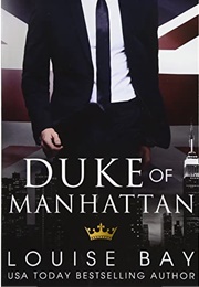 Duke of Manhattan (Louise Bay)
