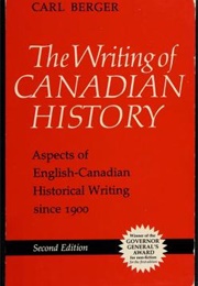 The Writing of Canadian History (Carl Berger)