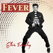 Fever - Elvis Presley