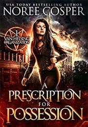 A Prescription for Possessoin (Noree Cosper)