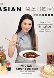 The Asian Market Cookbook (Vivian Aronson)