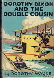 Dorothy Dixon and the Double Cousin (Dorothy Wayne)