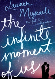 The Infinite Moment of Us (Lauren Myracle)