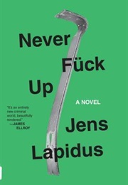 Never Fuck Up (Jens Lapidus)