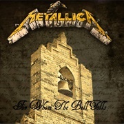 "For Whom the Bell Tolls" by Metallica