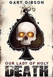 Our Lady of Holy Death (Gary Gibson)