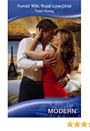 Forced Wife, Royal Love-Child (Trish Morey)